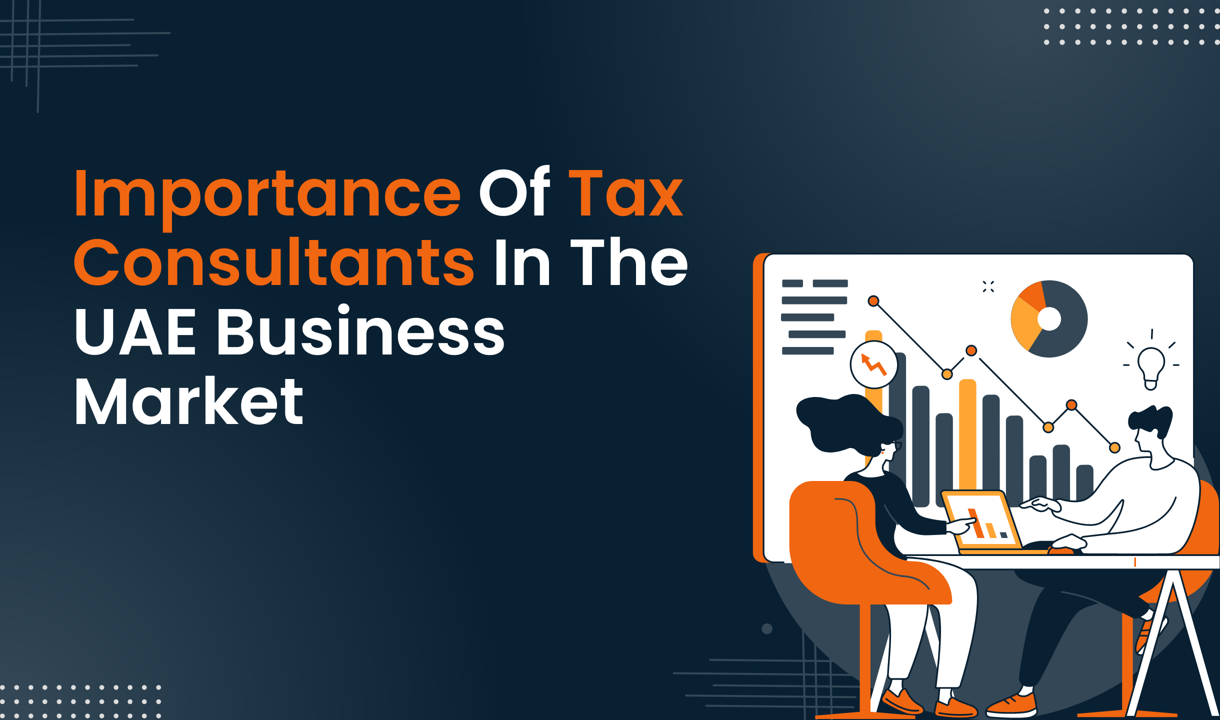 The Role of Tax Consultants and Corporate Tax Consultants in Dubai