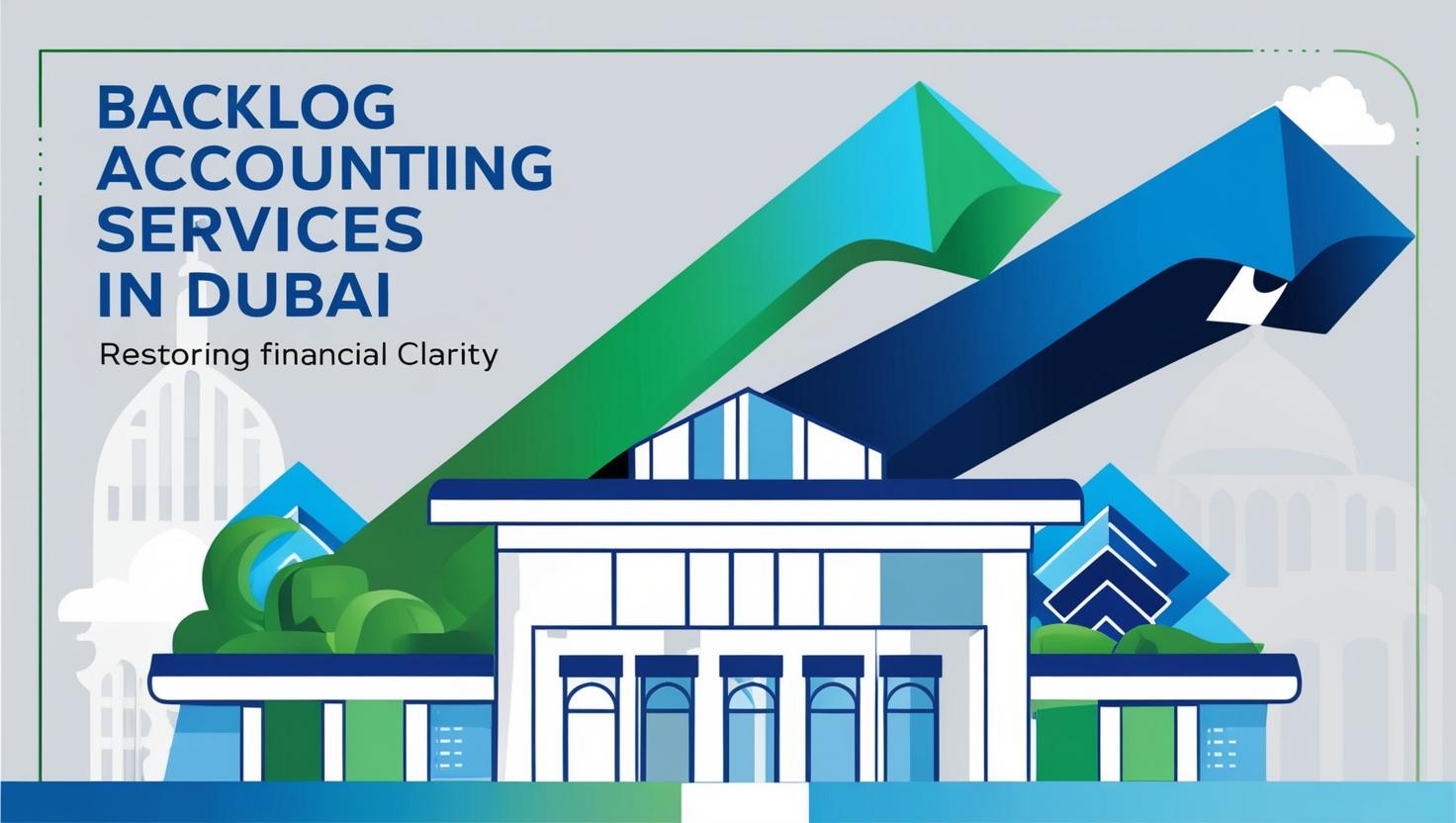 Backlog Accounting Services in Dubai: Restore Financial Clarity