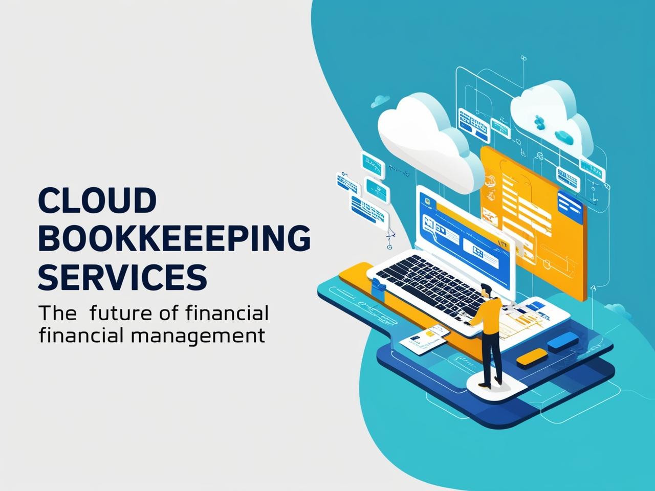 Cloud Bookkeeping Services: The Future Of Financial Management