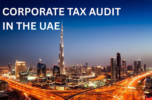 UAE Corporate Tax Audit Preparation : A Complete 2025 Guide for Businesses